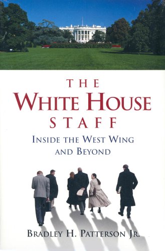 The White House Staff: Inside the West Wing and Beyond [Paperback]