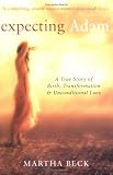 Expecting Adam: A True Story of Birth, Rebirth, and Everyday Magic