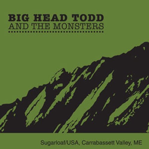 Big Head Todd and the Monsters - Sugarloaf Usa-Carrabassett Val - Zortam Music