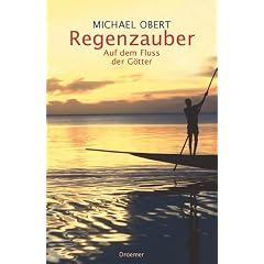 Regenzauber: Auf dem Fluss der G�tter