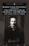 The Strange Case of Dr. Jekyll and Mr. Hyde and Other Tales of Terror (Penguin Classics)