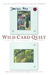 Wild Card Quilt: The Ecology of Home