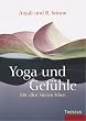 Yoga und Gef�hle: Mit allen Sinnen leben