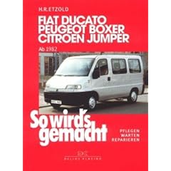 So wird's gemacht. Pflegen - warten - reparieren. Fiat Ducato / Peugeot Boxer / Citroen Jumper: BD 100
