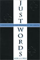Just Words: Understanding the Fullness of the Gospel