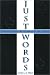 Just Words: Understanding the Fullness of the Gospel