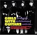 Girls With Guitars: All Girl Bands Axe Backed Babes and the Like...