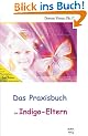 Das Praxisbuch f�r Indigo-Eltern