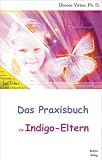 Das Praxisbuch f�r Indigo-Eltern - Doreen Virtue