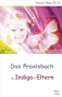 Das Praxisbuch f�r Indigo-Eltern
