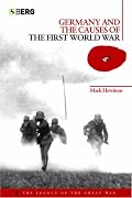 Germany and the Causes of the First World War (Legacy of the Great War)