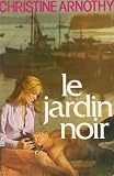 Le jardin noir : Roman cartonné & jacquette éditeur 258 pages