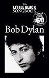 Bob Dylan: The Little Black Songbook (Little Black Song Book)