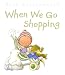 When We Go Shopping (Collins Baby & Toddler)