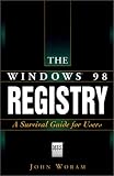 Windows 98 Registry: A Survival Guide for Users