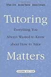 Tutoring Matters: Everything You Always Wanted to Know about How to Tutor