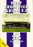 West Bromwich Albion FC: The 25 Year Record, 1972-97 (The 25 Year Record Series)