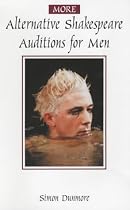 More Alternative Shakespeare Auditions for Men (Monologue and Scene Books)