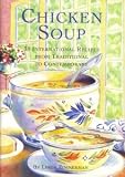 Chicken Soup: 38 International Recipes from Traditional to Contemporary