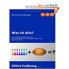 Was ist drin?: Die Tricks der Industrie bei der Lebensmittelkennzeichnung verstehen und durchschauen