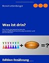 Was ist drin?: Die Tricks der Industrie bei der Lebensmittelkennzeichnung verstehen und durchschauen