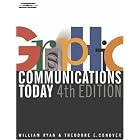 Click here to buy Graphic Communications Today, 4E by  William E Ryan and Theodore E. Conover.