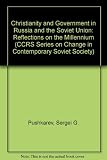 Christianity and government in Russia and the Soviet Union : reflections on the millenium