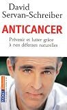 Anticancer : Pr�venir et lutter gr�ce � nos d�fenses naturelles