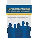 Personalcontrolling: Der Mensch im Mittelpunkt. Erfahrungsberichte, Funktionen und Instrumente