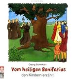 Vom heiligen Bonifatius den Kindern erz�hlt