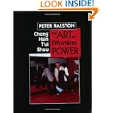 Cheng Hsin Tui Shou: The Art of Effortless Power by Peter Ralston