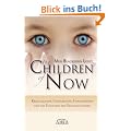 The Children of Now. Kristallkinder, Indigokinder, Sternenkinder und das Ph�nomen der �bergangskinder