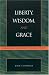Book Liberty, Wisdom, and Grace: Thomism and Democratic Political Theory (Applications of Political Theory)