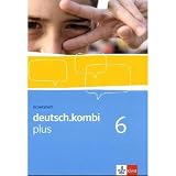 deutsch.kombi PLUS 6. Allgemeine Ausgabe f&uuml;r differenzierende Schulen. Arbeitsheft f&uuml;r das 10. Schuljahr