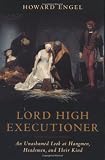 Lord High Executioner: An Unshamed Look at Hangmen, Headsmen, and Their Kind (1550137867) by Engel, Howard