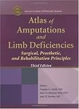 Atlas of Amputations and Limb Deficiencies: Surgical, Prosthetic, and Rehabilitation Principles