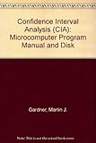 Confidence Interval Analysis (CIA) : microcomputer program manual