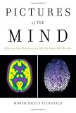 Pictures of the Mind: What the New Neuroscience Tells Us About Who We Are (FT Press Science)