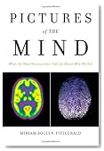 Pictures of the Mind: What the New Neuroscience Tells Us About Who We Are (FT Press Science)