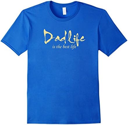 Men's Daddy Gifts - Dad Life is The Best Life Shirt Large Royal Blue