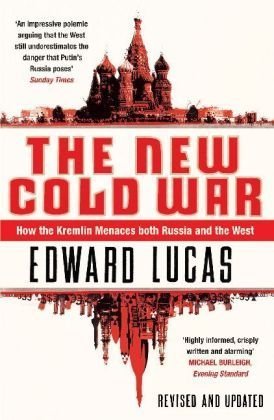 The New Cold War: How the Kremlin Menaces Both Russia and the West