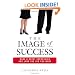 The Image of Success: Make a Great Impression and Land the Job You Want