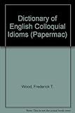 Dictionary of English colloquial idioms