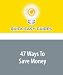 47 Ways To Save Money
