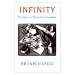 Infinity: The Quest to Think the Unthinkable
