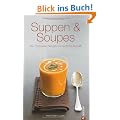 Suppen & Soupes: Die 100 besten Rezepte von leicht bis herzhaft