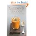 Suppen & Soupes: Die 100 besten Rezepte von leicht bis herzhaft