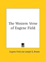 The Western Verse of Eugene Field