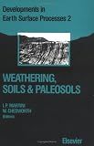 Weathering, Soils & Paleosols (Developments in Earth Surface Processes)