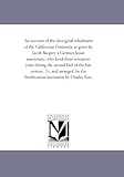 An account of the aboriginal inhabitants of the Californian Peninsula, as given by Jacob Baegert, a German Jesuit missionary, who lived there seventeen ... arranged for the Smithsonian institution by